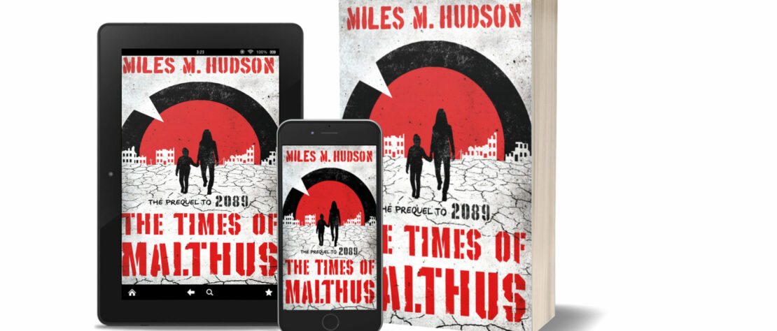 Copies of The Times of Malthus by Miles Hudson, paperback, kindle and phone versions.