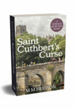 Paperback of detective mystery paperback Saint Cuthbert's Curse by M M Hudson showing Durham Miner's Gala on Elvet Bridge with Durham Cathedral in the background.